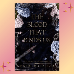 The Blood That Binds Us by Erin Mainord