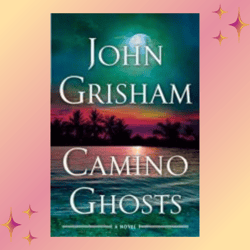 Camino Ghosts kindle by John Grisham