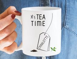 personalized tea mug. it's tea time mug. mothers day, birthday gift for tea lovers