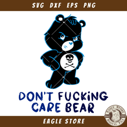dont fucking care bear svg, angry bear svg, care bear svg