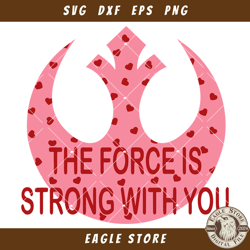 The Force Is Strong With You Svg, Rebel Alliance Valentine
