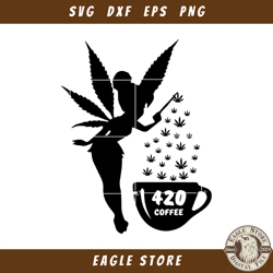 420 Coffee Svg , Cannabis Fairy Svg , Marijuana Coffee Svg