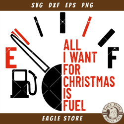 All I Want For Christmas Is Fuel Svg, Christmas Fuel Svg (1)