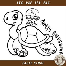 Baby on Turtle Svg, Turtly Awesome Svg, Cute sayings Svg