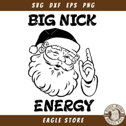 Big Nick Energy Santa Svg, Funny Xmas Svg, Santa Clau Svg