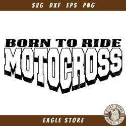 Born to Ride Motocross Svg, Dirt Bike Svg, Motocross Svg