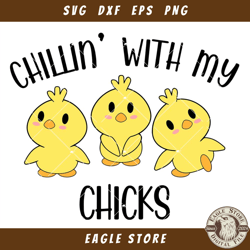 Chillin With My Chicks Svg, Cute chick Svg, Kids Easter Svg