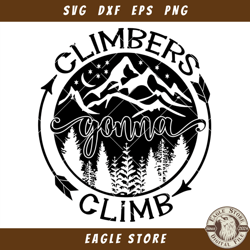 Climbers Gonna Climb Svg, Outdoors Svg, Camping Svg