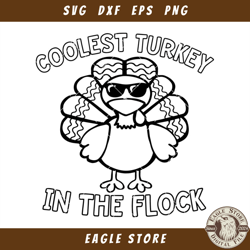 Coolest Turkey In the Flock Svg, Thanksgiving Kids Svg, Thanksgiving Svg