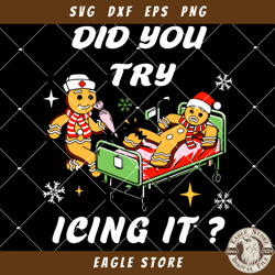Did You Try Icing It Svg, School Nurse Christmas Svg, Funny