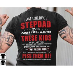 Funny Stepdad Shirt, Bonus Dad Shirt, Fathers Day Gift for Stepdad, I Am The Best Stepdad Ever T shirts, Step Dad Gift f