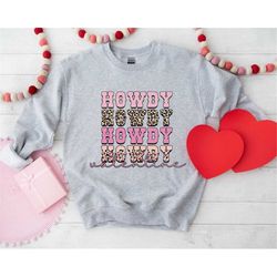 Howdy Howdy Valentine Sweatshirt, Western Valentine Day, Western Valentines Day Gift, Retro Valentine Day, Gift for Her,