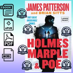 Holmes, Marple & Poe: The Greatest Crime-Solving Team of the Twenty-First Century by James Patterson and Brian Sitts