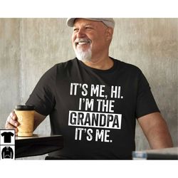 its me im grandpa shirt, swiftie grandpa tee, funny shirt for grandpa, fathers day gift for grandad, happy fathers da