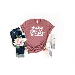 baby due in 22 shirt, baby announcement shirt, pregnancy announcement shirt, baby reveal shirt, mommyto be shirt, born