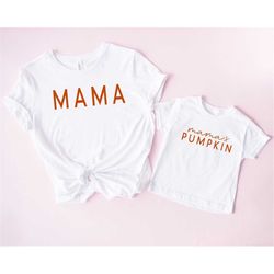 Fall Mama and Me Shirts, Mamas Pumpkin T-shirt, Mama Pumpkin Shirt, Mini Shirt Thanksgiving, Fall Tee, Matching Thanksg