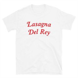Lasagna Del Rey Short-Sleeve Unisex T-Shirt