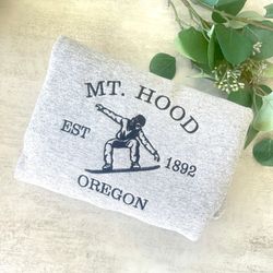 Embroidered Mt Hood Oregon Sweatshirt, Mt Hood Sweatshirt, Snowboarding Crewneck Sweatshirt, Snowboarder Gift, Gift for