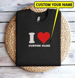 Embroidered Valentine Custom Your Name Sweatshirt Embroidered I Heart Custom Your Name Sweater I Love Personalized Your