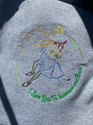 I Love You To Neverland and Back - Peter Pan Embroidered Sweatshirt  Disney Sweatshirt