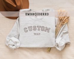 Custom Embroidered Sweatshirt, Custom Text Sweatshirt, Custom Embroidered Varsity Crewneck, Personalized Gift, Christmas