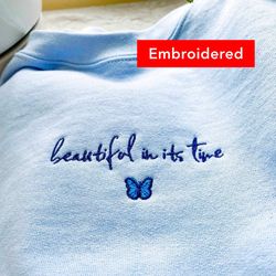 Butterfly Christian Sweatshirt embroidered crewneck, Beautiful In its Time