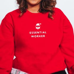 Essential Worker Christmas Sweatshirt gift, covid christmas Nurse Long sleeve Shirt, Holiday Nurse Hoodie Personalized D