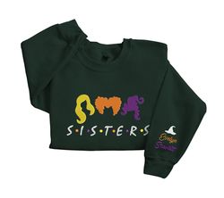 Embroidered Sanderson Sisters Sweatshirt, Sisters Embroidered Shirt, Name on Sleeve Shirt, Halloween Embroidered Shirt