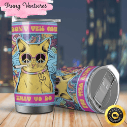 hippie cat don't tell me what to do stainless steel cup tumbler