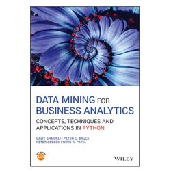 Data Mining for Business Analytics: Concepts, Techniques and Applications in Python 1st Edition, ebook pdf