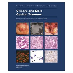 Urinary and Male Genital Tumours (WHO Classification of Tumours, 8) 5th Edition