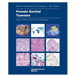 Female Genital Tumours: WHO Classification of Tumours (Medicine) 5th Edition