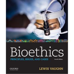 Bioethics: Principles, Issues, and Cases 4th Edition, e-books