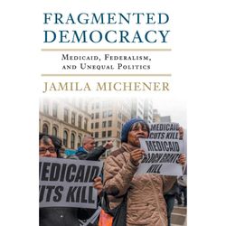 Fragmented Democracy: Medicaid, Federalism, and Unequal Politics, e-books