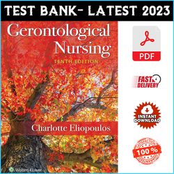 Test Bank for Gerontological Nursing 10th Edition by Charlotte Eliopoulos - PDF