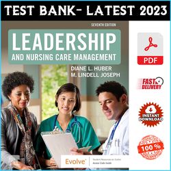 Test Bank for Leadership and Nursing Care Management, 7th Edition By Diane Huber - PDF