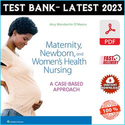 Test Bank for Maternity, Newborn, and Women's Health Nursing: A Case-Based Approach First Edition - PDF