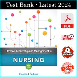 Test Bank for Effective Leadership and Management in Nursing 9th Edition, by Eleanor Sullivan, ISBN: 9780134153117 - PDF