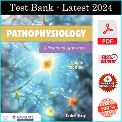 Test Bank for Pathophysiology: A Practical Approach 4th Edition by Lachel Story, Digital Book Download - PDF