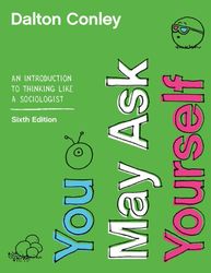 You May Ask Yourself: An Introduction to Thinking Like a Sociologist