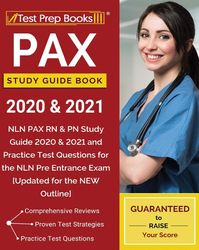 PAX Study Guide Book 2020 & 2021: NLN PAX RN & PN Study Guide 2020 & 2021 and Practice Test Questions for the NLN Pre En