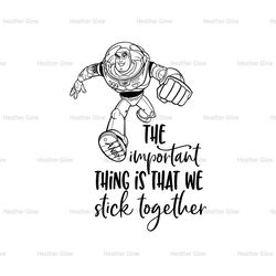 The Important Thing Is That We Stick Together Buzz Lightyear SVG