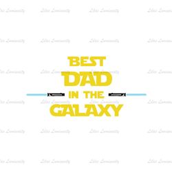 Best Dad In The Galaxy Star Wars Jedi Lightsaber SVG