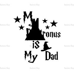 My Patronus Is My Dad Harry Potter Movie SVG Digital files