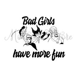 Bad Girls Have More Fun Disney Witch Club SVG