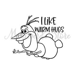 Olaf I Like Warm Hugs SVG