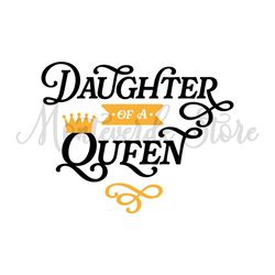 Daughter Of A Queen Disney Princess SVG