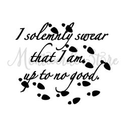 I Solemnly Swear That I Am Up To No Good Footstep SVG