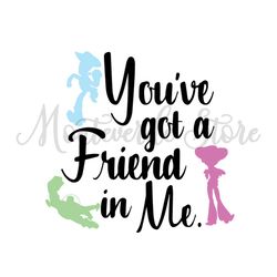 You Got A Friend In Me Feat Sheriff Woody Jessie Toy Story Cartoon SVG
