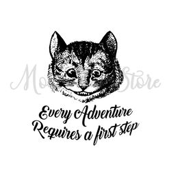 Every Adventure Requires A First Step Cheshire Cat Alice In Wonderland SVG